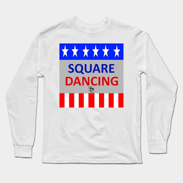 Square Dance Election Long Sleeve T-Shirt by DWHT71